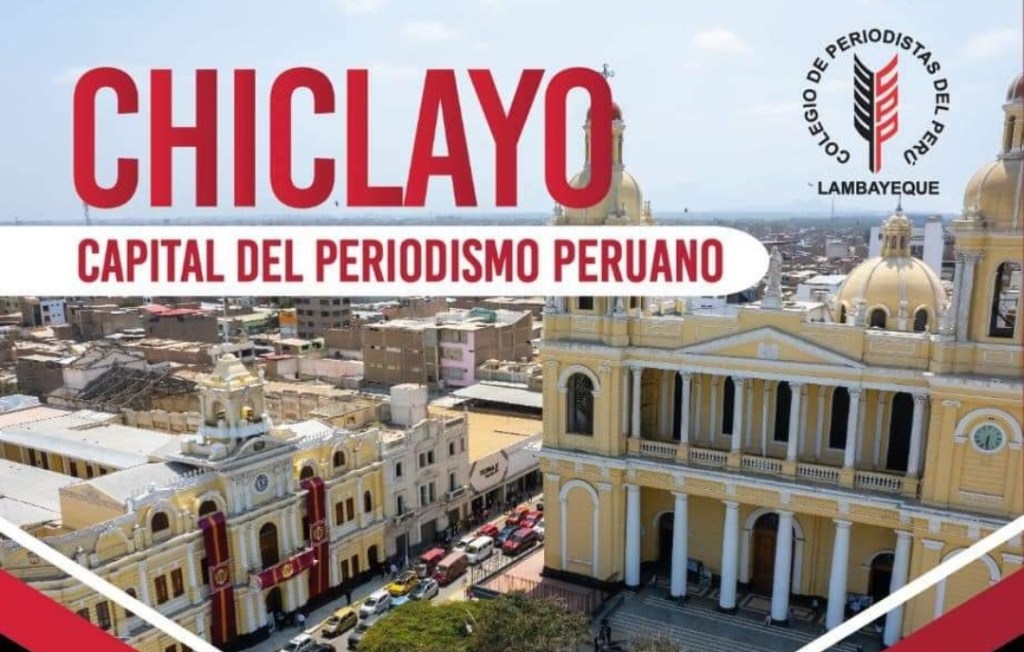 Del 18 al 21 de mayo Chiclayo se convierte en la capital del periodismo peruano con Asamblea Nacional del Colegio de Periodistas del&nbsp;Perú